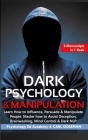 Dark Psychology & Manipulation: Learn How to Influence, Persuade & Manipulate People. Master how to Avoid Deception, Brainwashing, Mind Control & Dark By Carl Goleman Cover Image