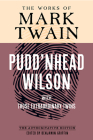 Pudd'nhead Wilson: The Authoritative Edition, with Those Extraordinary Twins (The Works of Mark Twain) By Mark Twain, Benjamin Griffin (Editor) Cover Image