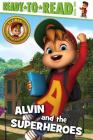 Alvin and the Superheroes: Ready-to-Read Level 2 (Alvinnn!!! and the Chipmunks) Cover Image
