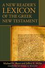 A New Reader's Lexicon of the Greek New Testament By Michael H. Burer, Jeffrey E. Miller Cover Image