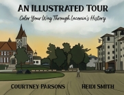 An Illustrated Tour Color Your Way through Laconia's History By Courtney Parsons (Joint Author), Heidi Smith (Joint Author) Cover Image