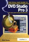 Focal Easy Guide to DVD Studio Pro 3: For New Users and Professionals Cover Image