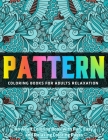 Patterns Coloring Books for Adults: An Adult Coloring Book with Fun, Easy, and Relaxing Coloring Pages: New Collection By Jordhan Coloring Cover Image