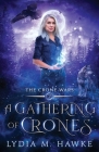 A Gathering of Crones By Lydia M. Hawke Cover Image