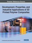 Development, Properties, and Industrial Applications of 3D Printed Polymer Composites By R. Keshavamurthy (Editor), Vijay Tambrallimath (Editor), J. Paulo Davim (Editor) Cover Image