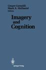 Imagery and Cognition By Cesare Cornoldi (Editor), Mark a. McDaniel (Editor) Cover Image
