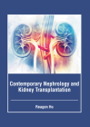 Contemporary Nephrology and Kidney Transplantation By Reagen Hu (Editor) Cover Image