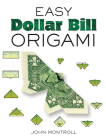 Easy Dollar Bill Origami (Dover Origami Papercraft) Cover Image