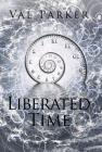 Liberated Time By Val Parker Cover Image