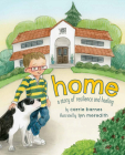 Home: A Story of Resilience and Healing By Carrie Barnes, Lyn Meredith (Illustrator) Cover Image
