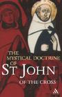 The Mystical Doctrine of St. John of the Cross By R. H. J. Steuart (Editor) Cover Image