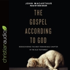 Gospel According to God: Rediscovering the Most Remarkable Chapter in the Old Testament Cover Image