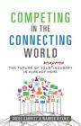 Competing in the Connecting World: The Future of Your Industry Is Already Here By Warren Ritchie, Gregg Garrett Cover Image