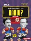 Who Invented the Radio?: Tesla vs. Marconi By Susan E. Hamen Cover Image