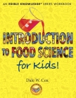 Introduction to Food Science for Kids! By Dale Wesley Cox Cover Image