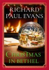 Christmas in Bethel By Richard Paul Evans Cover Image