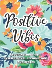 Positive Vibes Inspirational Affirmations and Quotes Coloring Book: Large Print Anti Anxiety & Relaxation Paisley & Mandala Pages with Good Vibes for By Amanda C. Johnson Press Cover Image