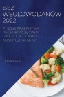 Bez WĘglowodanów 2022: Pyszne Przepisy Na RegeneracjĘ Ciala I Poczucie Dobrej Kondycji Na Lato By Lena Krol Cover Image