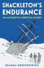 Shackleton's Endurance: An Antarctic Survival Story By Joanna Grochowicz Cover Image