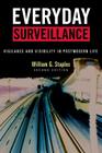Everyday Surveillance: Vigilance and Visibility in Postmodern Life, Second Edition By William G. Staples Cover Image