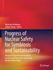 Progress of Nuclear Safety for Symbiosis and Sustainability: Advanced Digital Instrumentation, Control and Information Systems for Nuclear Power Plant By Hidekazu Yoshikawa (Editor), Zhijian Zhang (Editor) Cover Image
