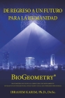 De Regreso a un Futuro Para a Humanidad: BioGeometry By Ibrahim Karim Sc Cover Image