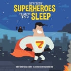 Even Superheroes Have to Sleep By Sara Crow, Adam Record (Illustrator) Cover Image