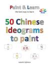 50 Chinese ideograms to paint By Isabelle Defevere Cover Image