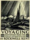 Voyaging: Southward from the Strait of Magellan By Rockwell Kent Cover Image