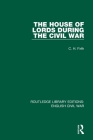 The House of Lords During the Civil War By C. H. Firth Cover Image