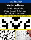 Master of None Trivia Crossword Word Search & Sudoku Activity Puzzle Book: TV Series Cast & Characters Edition By Mega Media Depot Cover Image