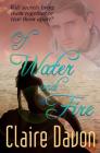 Of Water and Fire By Claire Davon Cover Image