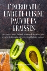 L'Incroyable Livre de Cuisine Pauvre En Graisses By Marienne Sauvageau Cover Image