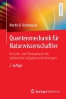 Quantenmechanik Für Naturwissenschaftler: Ein Lehr- Und Übungsbuch Mit Zahlreichen Aufgaben Und Lösungen By Martin O. Steinhauser Cover Image