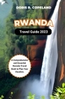 Rwanda Travel Guide 2023: A Comprehensive and Essential Rwanda Travel Book to Plan Your Vacation. By Doris B. Copeland Cover Image