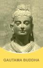 Gautama Buddha: Dictations through the Messenger Tatyana Nicholaevna Mickushina By Tatyana N. Mickushina Cover Image
