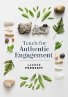 Teach for Authentic Engagement By Lauren Porosoff Cover Image