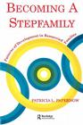 Becoming a Stepfamily: Patterns of Development in Remarried Families (Gestalt Institute of Cleveland Book S) By Patricia L. Papernow Cover Image
