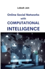 Online Social Networks with Computational Intelligence By Lokesh Jain Cover Image