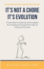 It's Not a Chore. It's Evolution By Michelle Syner Cover Image