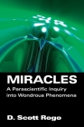 Miracles: A Parascientific Inquiry into Wondrous Phenomena Cover Image
