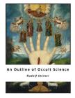 An Outline of Occult Science (Occult Classics) By Rudolf Steiner Cover Image