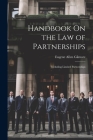 Handbook On the Law of Partnerships: Including Limited Partnerships Cover Image