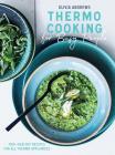 Thermo Cooking for Busy People: 100+ Healthy Recipes for All Thermo Appliances By Olivia Andrews Cover Image
