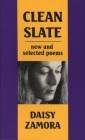 Clean Slate: New & Selected Poems By Daisy Zamora, Margaret Randall (Translated by), Elinor Randall (Translated by) Cover Image