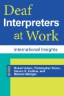 Deaf Interpreters at Work: International Insights (Gallaudet Studies In Interpret #11) Cover Image