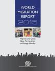World Migration Report: 2015: Migrants and Cities: New Partnerships to Manage Mobility By United Nations Publications (Editor) Cover Image