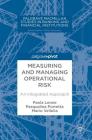 Measuring and Managing Operational Risk: An Integrated Approach (Palgrave MacMillan Studies in Banking and Financial Institut) By Paola Leone (Editor), Pasqualina Porretta (Editor), Mario Vellella (Editor) Cover Image