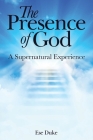The Presence of God: A Supernatural Experience Cover Image