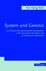System Und Genesis: Zur Theorie Des Systematisch-Genetischen in Der Deutschen Romantik Und Im Deutschen Idealismus Cover Image